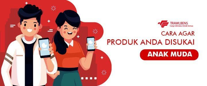Cara Agar Produk Anda Disukai Oleh Anak Muda