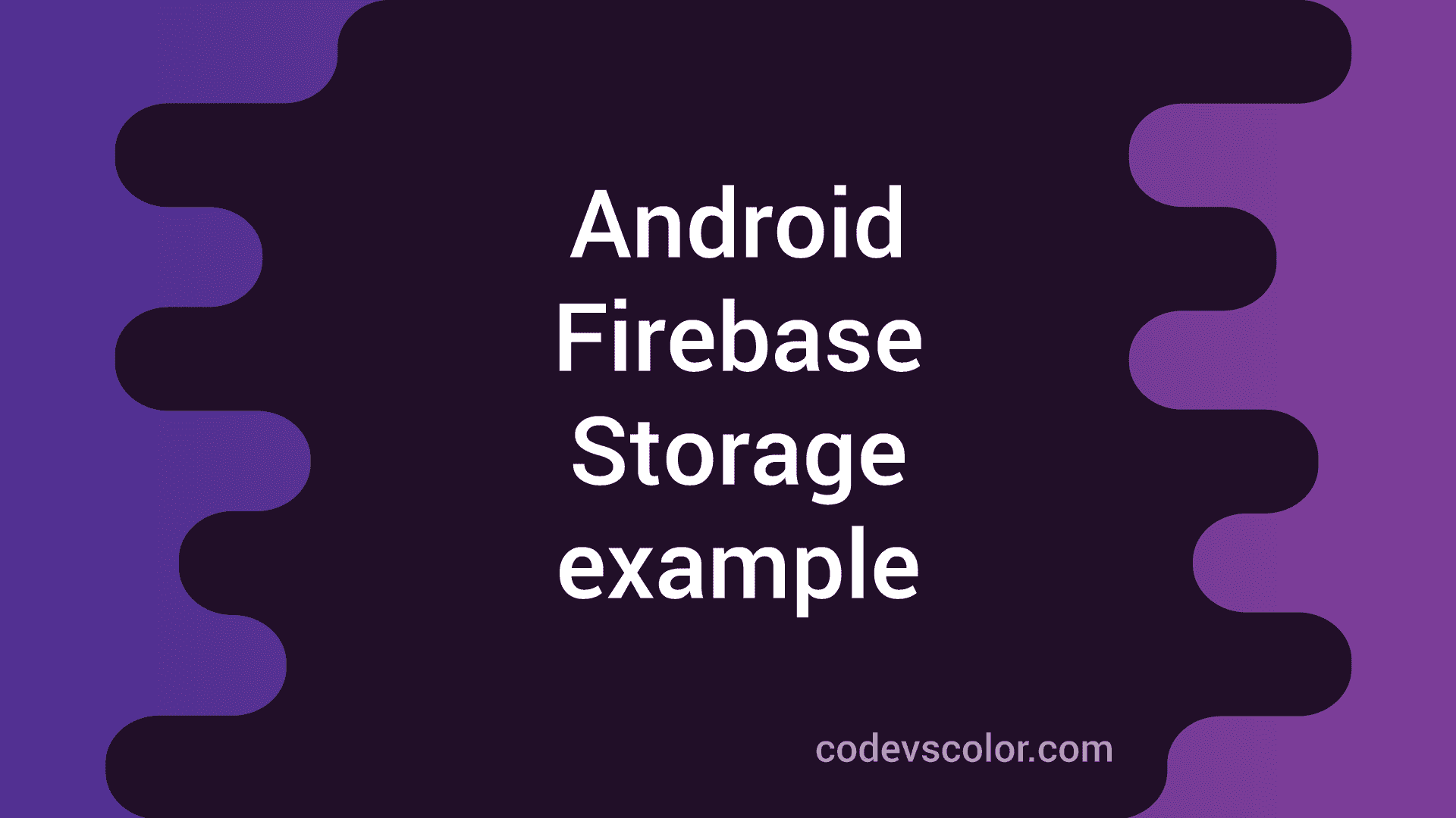 Firebase Android Tutorial Part 4 Firebase Storage CodeVsColor