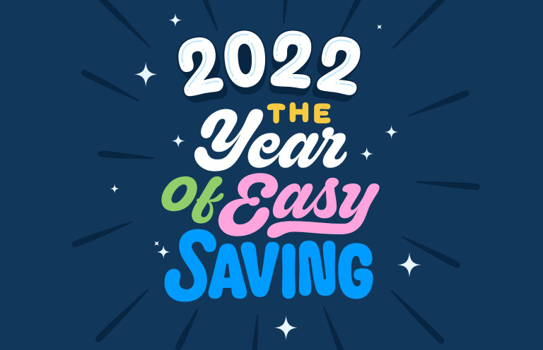 "2022. The Year of Easy Saving" displayed with word art. 