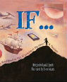 If: A mind-bending way of looking at big ideas & numbers by David J Smith & Steve Adams