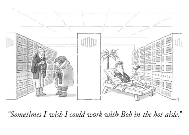 New Yorker style illustration of a server room. To the left, two characters are wrapped in winter clothing having a conversation. To the right, Bob is on a sun lounger in a summer shirt, sipping a cocktail. The caption reads: Sometimes I wish I could work with Bob in the hot Isle.