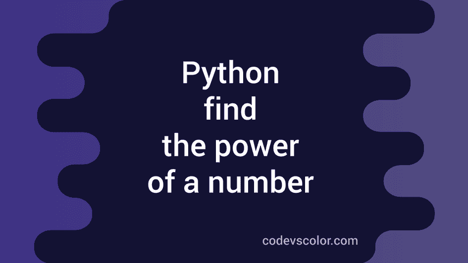 Python program to find the power of a number using Anonymous function ...