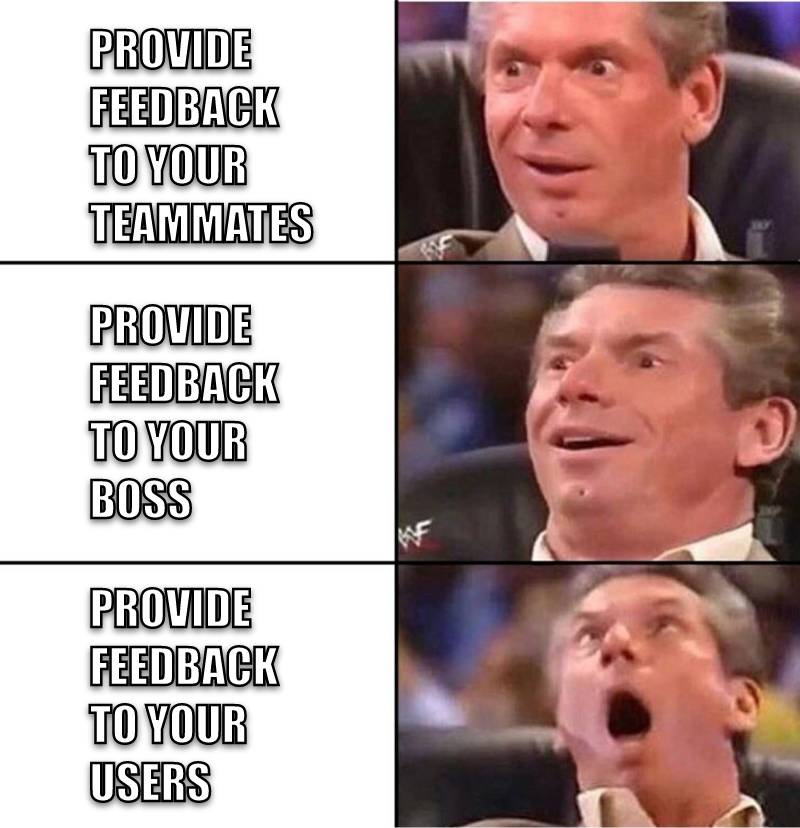 Meme of Vince McMahon reaction about providing feedback to teammates, boss and users.