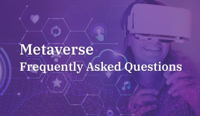 Metaverse FAQs 101