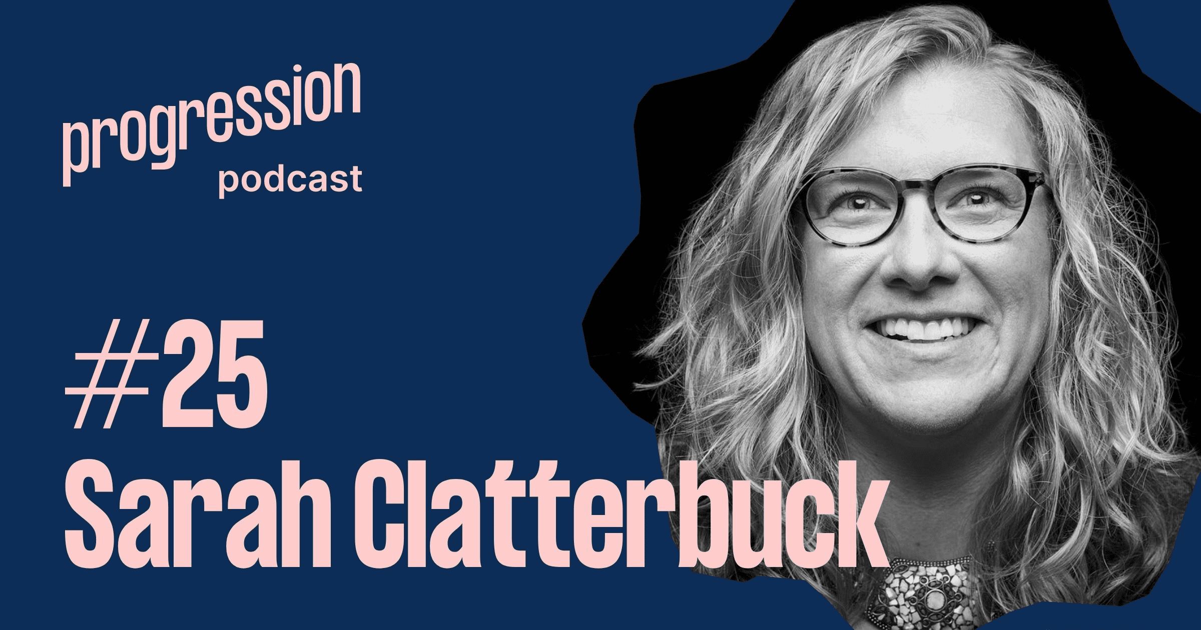 Podcast #25 Sarah Clatterbuck (Yahoo, LinkedIn, Google) on frameworks for startups vs large orgs and avoiding anti-patterns