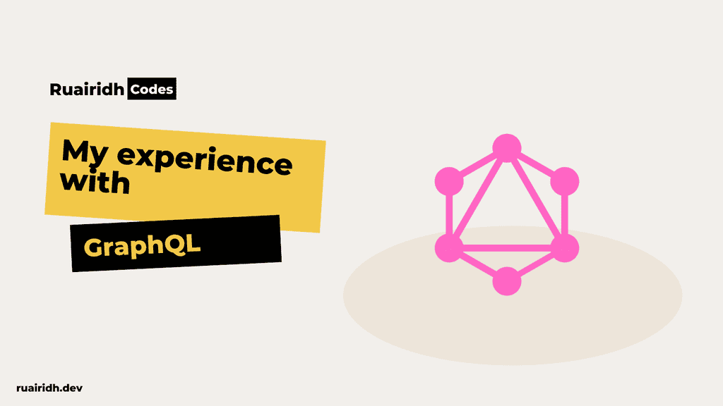My Experience with GraphQL