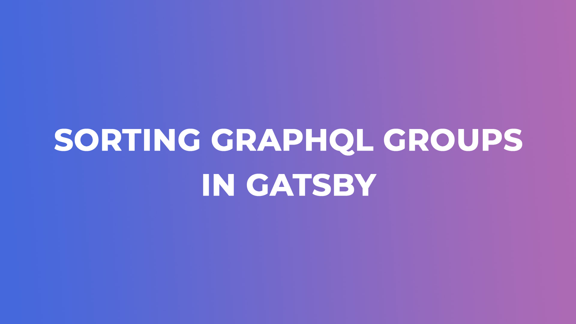 Sorting GraphQL Groups In Gatsby
