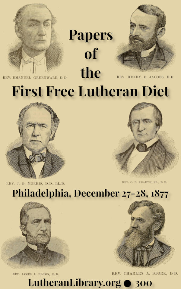 The First Free Lutheran Diet Edited by Henry Eyster Jacobs