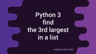 Python program to find out the third largest number in a list - CodeVsColor