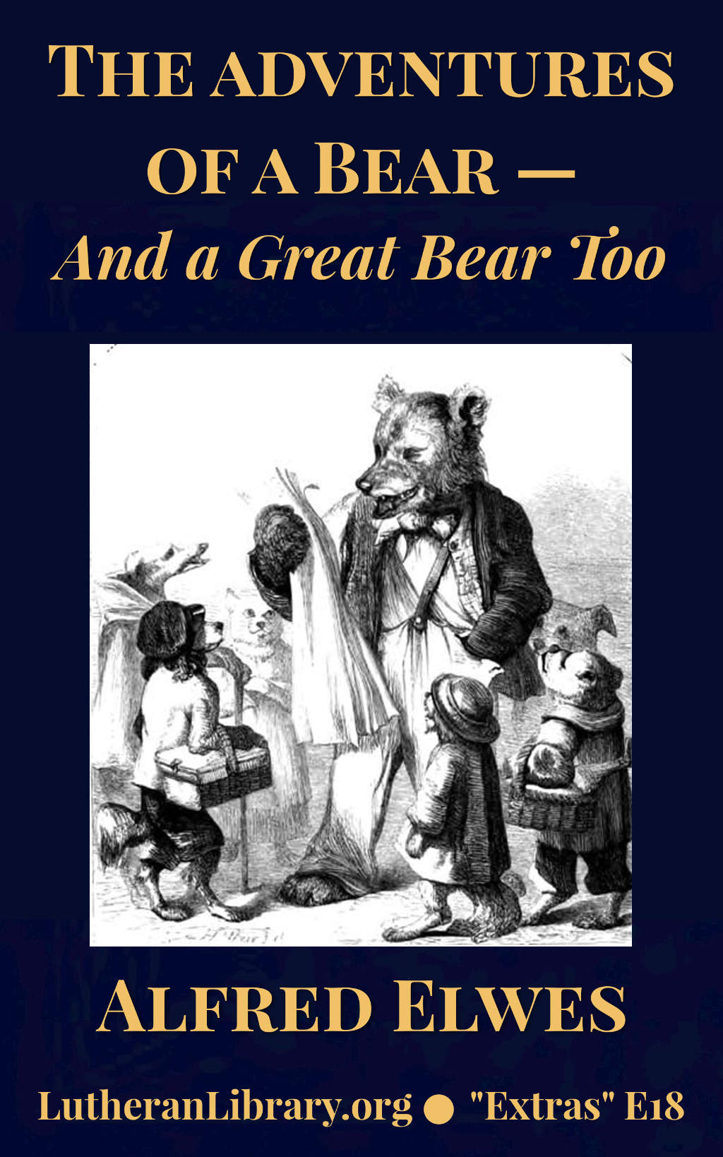 The Adventures of a Bear, and a Great Bear Too by Alfred Elwes
