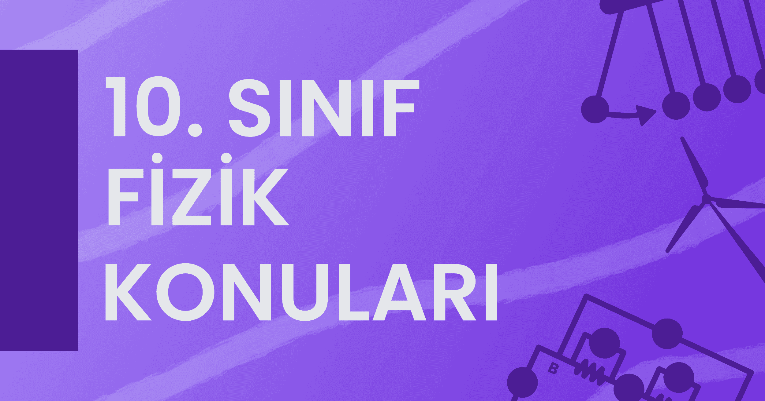 10. Sınıf Fizik Konuları