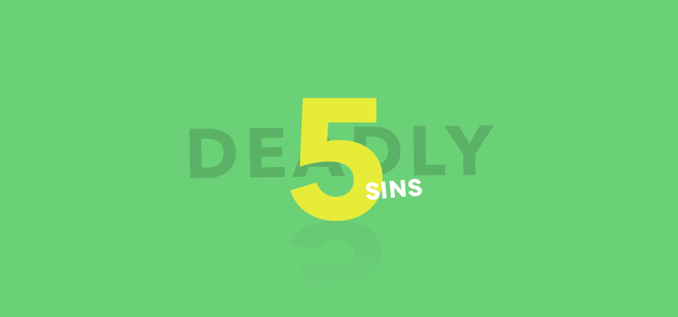 Five deadly sins of a freelance designer