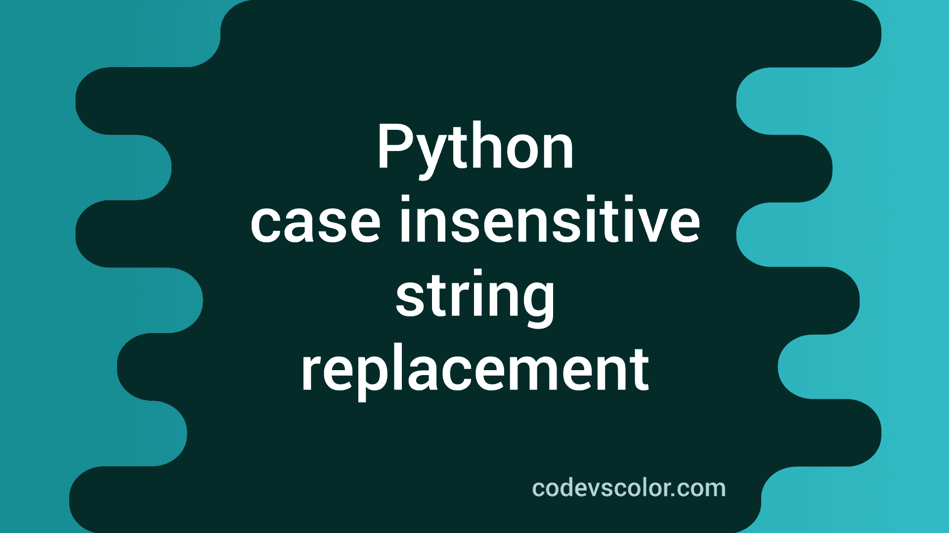 write-a-python-program-to-do-a-case-insensitive-string-replacement