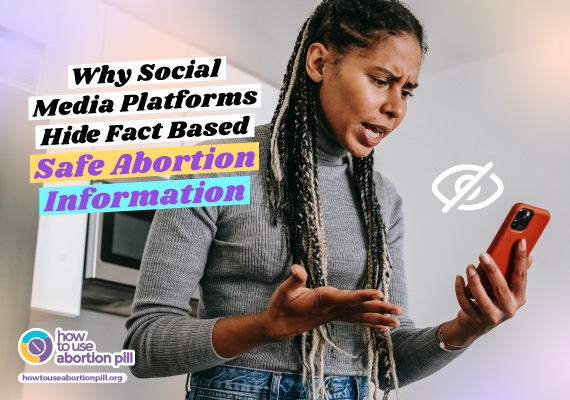 Why Social Media Platforms Hide Fact Based Safe Abortion Information