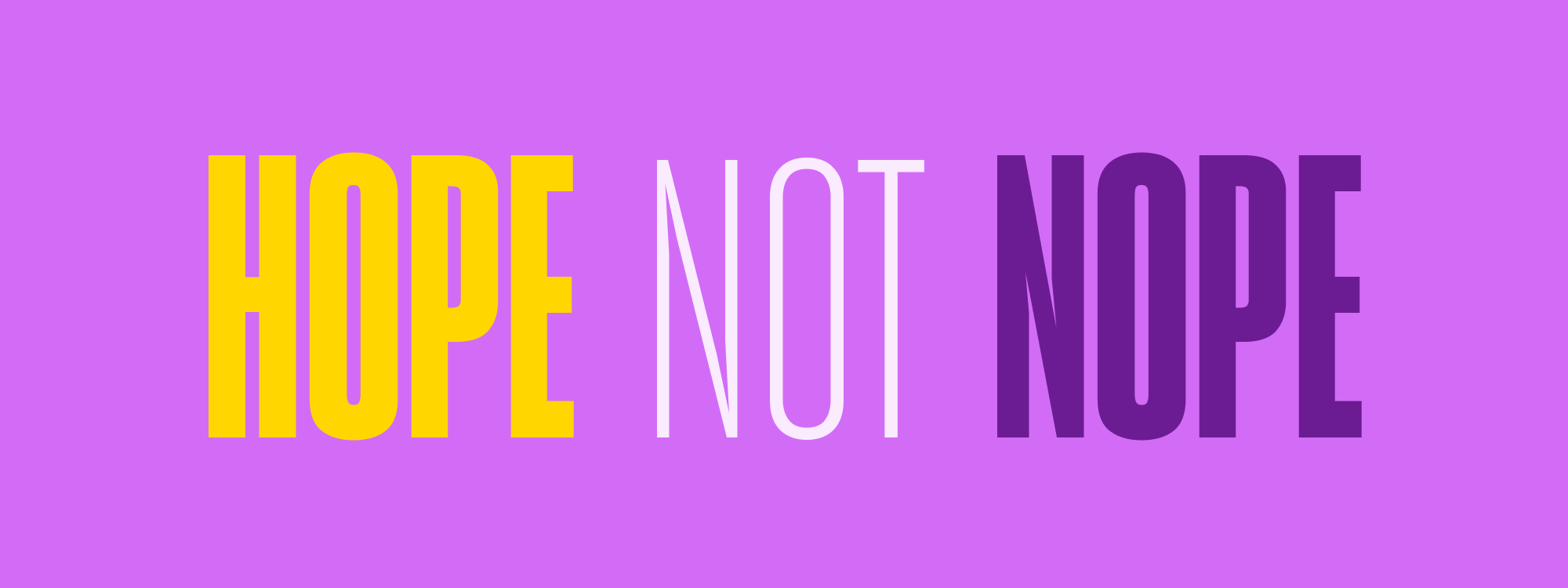 Hope Not Nope