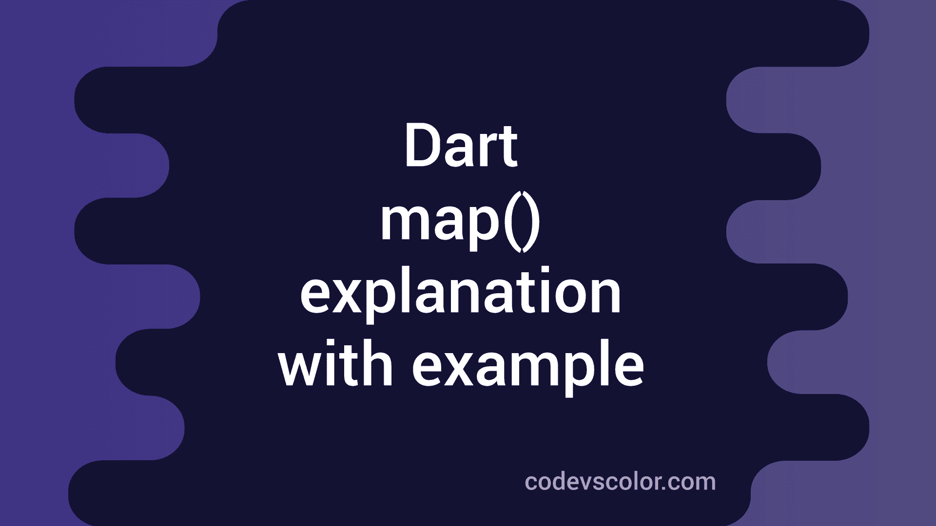Dart map() function explanation with example - CodeVsColor